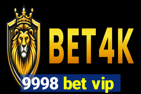 9998 bet vip
